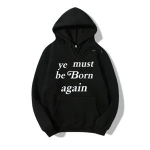 Ye Must Be Born Again Hoodie: Kanye West Merch Shop Details